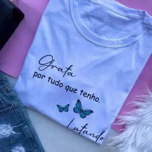 T-Shirt Grata Por Tudo