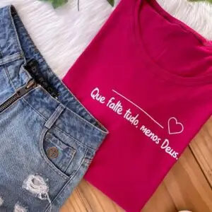 T-Shirt Que Falte Tudo