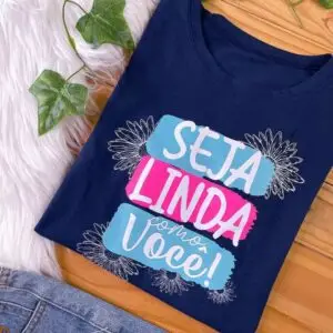 T-Shirt Seja Linda