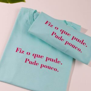 T-Shirt Fiz o Que Pude