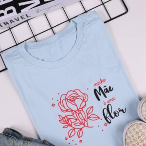 T-Shirt Minha Mãe é uma Flor