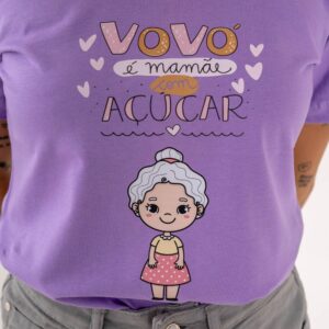T-Shirt Vovó é Mamãe com Açucar